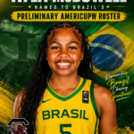 South Carolina Tie Goes International: Ayla McDowell Named to Brazil’s Preliminary AmericupW Roster