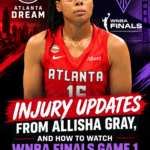 Injury Updates From Allisha Gray, and How to Watch WNBA Finals Game 1 Gameday